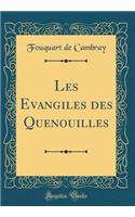 Les Evangiles Des Quenouilles (Classic Reprint)
