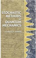Stochastic Methods in Quantum Mechanics