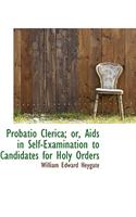 Probatio Clerica; Or, AIDS in Self-Examination to Candidates for Holy Orders