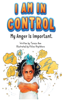 I Am in Control! My Anger is Important.