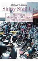 Shiny Side Up: Motivating Motorcycle Messages from Michael T.