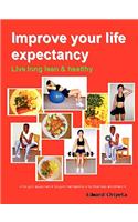 Improve your life expectancy - Live long lean and healthy(B&W - Dist)