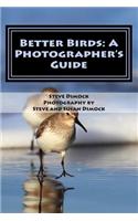 Better Birds: A Photographers Guide