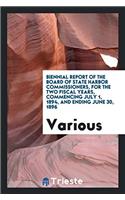 Biennial Report of the Board of State Harbor Commissioners, for the Two Fiscal Years Commencing July 1, 1894, and Ending June 30, 1896