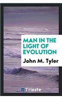 Man in the light of evolution