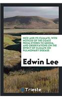 NICE AND ITS CLIMATE; WITH NOTICES OF TH