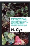 Memoir of the Rev. C. H. O. Cote, M.D.: With a Memoir of Mrs. M. Y. Cote, and a History of the ...