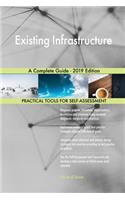Existing Infrastructure A Complete Guide - 2019 Edition