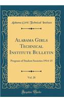 Alabama Girls Technical Institute Bulletin, Vol. 28: Program of Student Societies 1914-15 (Classic Reprint)