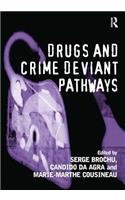 Drugs and Crime Deviant Pathways