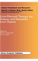 Liver-Directed Therapy for Primary and Metastatic Liver Tumors