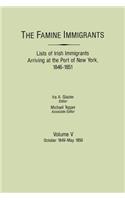 Famine Immigrants. Lists of Irish Immigrants Arriving at the Port of New York, 1846-1851. Volume V