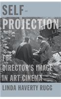Self-Projection: The Director's Image in Art Cinema