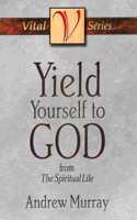 Yield Yourself to God