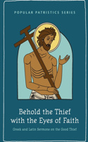 Behold the Thief with the Eyes of Faith