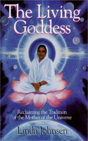 Living Goddess: Reclaiming the Tradition of the Mother of the Universe