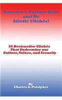 America's Culture Wars and Its Idiotic Clichés
