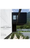 Arquitecture de Gilberto L. Rodriguez/The Architecture Of Gilberto L. Rodriguez