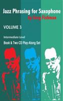 Jazz Phrasing for Saxophone Volume 3