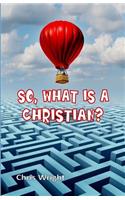 So, What Is a Christian?