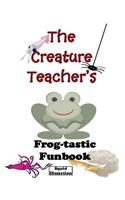 The Creature Teacher's Frog-tastic Funbook (Squid Dissection)
