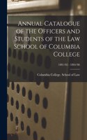 Annual Catalogue of the Officers and Students of the Law School of Columbia College; 1881/82 - 1884/86