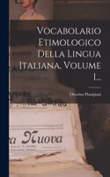 Vocabolario Etimologico Della Lingua Italiana, Volume 1...