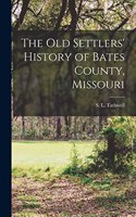 old Settlers' History of Bates County, Missouri