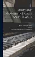 Music And Manners In France And Germany