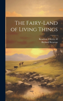 Fairy-land of Living Things