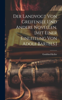 Landvogt von Greifensee und andere Novellen. [Mit einer Einleitung von Adolf Bartels.]