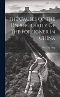 Causes Of The Unpopularity Of The Foreigner In China