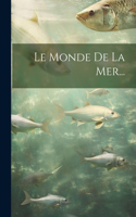 Monde De La Mer...