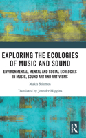 Exploring the Ecologies of Music and Sound