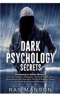 Dark Psychology Secrets: Introducing to Human Behavior: Winning, Influence, Persuasion, Success, Manipulation, Brainwashing and Hypnosis. The Art of Reading People, Vampiris