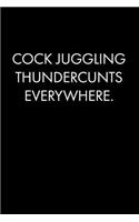 Cock Juggling Thundercunts Everywhere