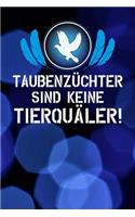 Taubenzüchter sind keine Tierquäler: Notizbuch A5 120 Seiten mit Punkten in Weiß für Taubenzüchter