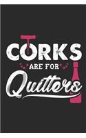 Corks Are For Quitters: Wine Drinking. Dot Grid Composition Notebook to Take Notes at Work. Dotted Bullet Point Diary, To-Do-List or Journal For Men and Women.
