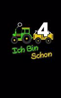 Ich Bin Schon 4: Malbuch & Zeichenbuch Kinder - 4. Geburtstag Sohn Traktor Cover - Buch Zum Kritzeln Malen Zeichnen
