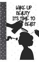 Wake Up Beauty It's Time To Beast