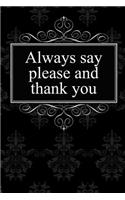Always Say Please and Thank You