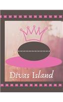 Divas Island: College Ruled Fun Journal, Planner, Notebook, Composition Book, Gift