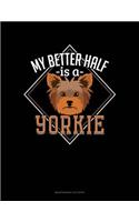 My Better Half Is A Yorkie