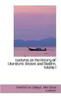 Lectures on the History of Literature: Ancient and Modern, Volume I