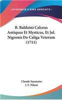 B. Balduini Calceus Antiquus Et Mysticus, Et Jul. Nigronis de Caliga Veterum (1711)