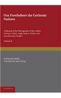 Our Forefathers: The Gothonic Nations: Volume 2