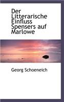 Der Litterarische Einfluss Spensers Auf Marlowe