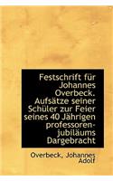 Festschrift Fur Johannes Overbeck. Aufsatze Seiner Schuler Zur Feier Seines 40 Jahrigen Professoren-