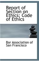 Report of Section on Ethics; Code of Ethics