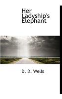 Her Ladyship's Elephant: (English)